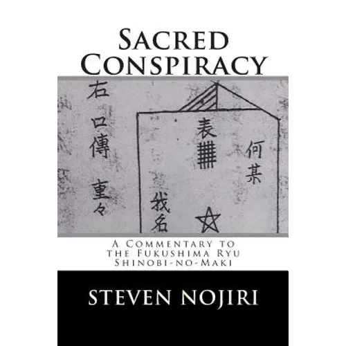 Sacred Conspiracy: A Commentary to the Fukushima Ryu Shinobi-no-Maki