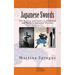 Japanese Swords: The Katana and Gunto in Medieval and Modern Japanese Warfare