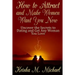 How to Attract and Make Women Want You Now: Uncover the Secrets to Dating and Get Any Woman You Love