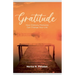 Gratitude (How Ordinary Moments Can Change Your Life)