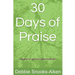 30 Days of Praise: Praising My Way to My Breakthrough