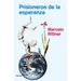Prisioneros de la Esperanza / Prisoners of Hope