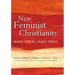 New Feminist Christianity: Many Voices, Many Views