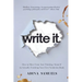 write it.: How to Move From 'Just Thinking About It' to Actually Finishing Your First Nonfiction Book
