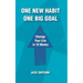 One New Habit, One Big Goal: Change Your Life in 10 Weeks