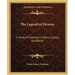 The Legend of Perseus: A Study of Tradition in Story Custom and Belief