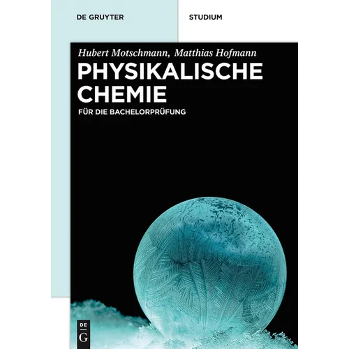 Physikalische Chemie: Für Die Bachelorprüfung