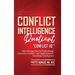 Conflict Intelligence Quotient - Conflict-IQ (R): The Missing Piece to Turbocharge Conscious Leaders' and Organizations' Emotional Intelligence