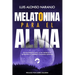 Melatonina para el Alma: "Un Viaje Bíblico hacia la Paz Interior en un Mundo de Ansiedad e Insomnio Espiritual"