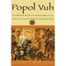 Popol Vuh: The Definitive Edition of the Mayan Book of the Dawn of Life and the Glories of