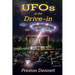 UFOs at the Drive-In: 100 True Cases of Close Encounters at Drive-In Theaters