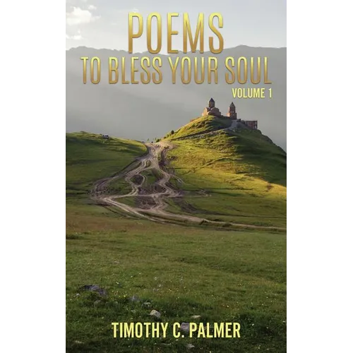 Poems to bless your soul Volume 1
