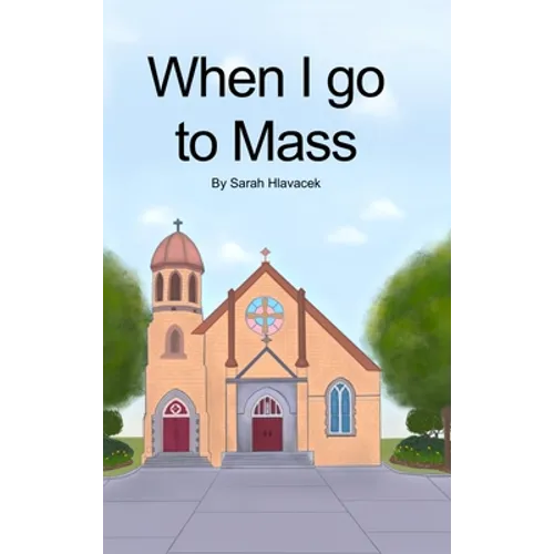 When I go to Mass (Hardback)