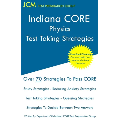 Indiana CORE Physics - Test Taking Strategies