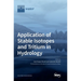 Application of Stable Isotopes and Tritium in Hydrology