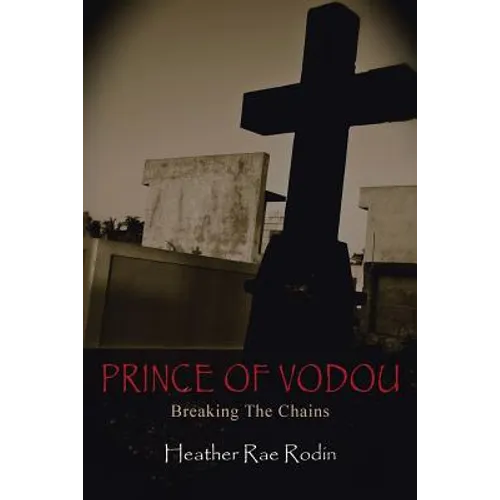 Prince of Vodou: Breaking the Chains