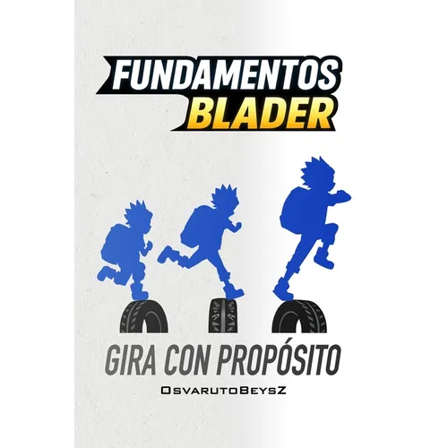 Fundamentos Blader: Gira con Propósito