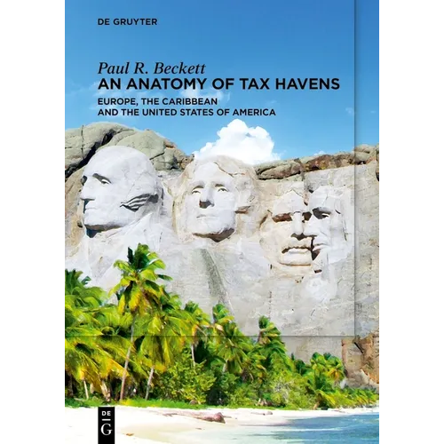 An Anatomy of Tax Havens: Europe, the Caribbean and the United States of America