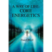 A Way of Life: Core Energetics