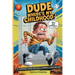 Dude, Where's My Childhood?: A Survival Guide for Boys Turning 13 and Beyond