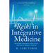Reiki in Integrative Medicine: What Reiki Therapy Is, What It Isn't, and How It Supports Healing