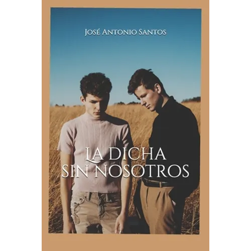 La dicha sin nosotros