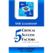SME Leadership The 5 Critical Success Factors: The Skills, Strategies, Tactics & Actions