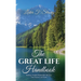 The GREAT LIFE Handbook, Building a Healthy Relationship with Love, Fear, Purpose, and Death