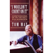I Wouldn't Count On It: Confessions of an Unlikely Folksinger