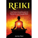Reiki: Una Guía Completa para la Sanación con Energía Reiki