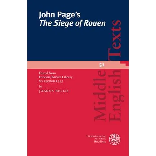 John Page's 'The Siege of Rouen': Edited from London, British Library MS Egerton 1995