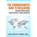 The Crowdsourced Guide To Freelancing: Learn From Many Successful Freelancers