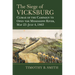 The Siege of Vicksburg: Climax of the Campaign to Open the Mississippi River, May 23-July 4, 1863
