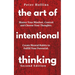 The Art of Intentional Thinking: Master Your Mindset. Control and Choose Your Thoughts. Create Mental Habits to Fulfill Your Potential