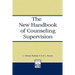 The New Handbook of Counseling Supervision