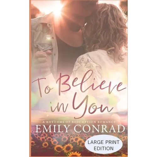 To Believe In You: A Contemporary Christian Romance