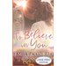 To Believe In You: A Contemporary Christian Romance