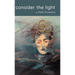 consider the light