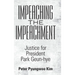 Impeaching the Impeachment: Justice for President Park Geun-Hye