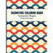Geometric Coloring Book: Abstract Shapes and Patterns Coloring Book Design for Women and Man this is Great Activity for all ages its relaxing a
