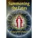 Summoning the Fates: A Guide to Destiny and Sacred Transformation