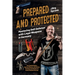Prepared and Protected: Mastering Self Defense with Legal Weapons in Germany: Your Essential Guide to Approved Weapons, Self-Defense Techniques and So