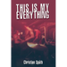 This Is My Everything