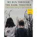 We Run Through The Dark Together: A Mental Health Anthology