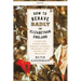 How to Behave Badly in Elizabethan England: A Guide for Knaves, Fools, Harlots, Cuckolds, Drunkards, Liars, Thieves, and Braggarts