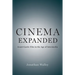 Cinema Expanded: Avant-Garde Film in the Age of Intermedia