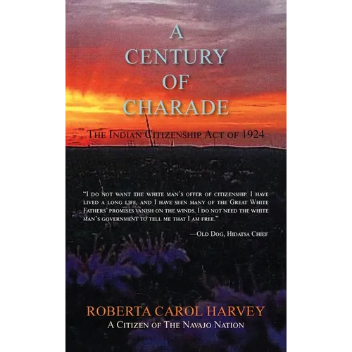 A Century of Charade (hardcover): The Indian Citizenship Act of 1924 - Hardcover