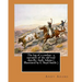 The log of a cowboy: a narrative of the old trail days.By: Andy Adams ( Illustrated by E. Boyd Smith )