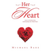 Her Heart: Letter to Christian Men: Understanding Your Bride's Heart