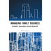 Managing Family Business: Dynamics, Challenges, and Opportunities